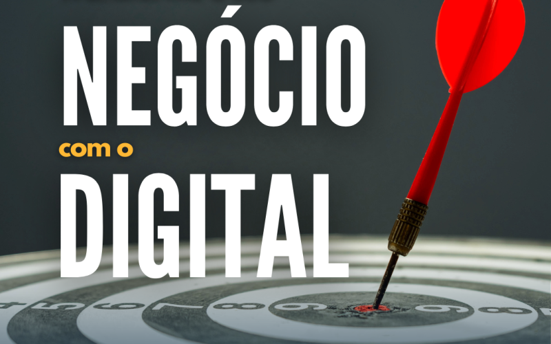 Descubra como colocar o seu negócio no Digital